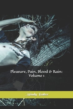 Paperback Pleasure, Pain, Blood & Rain: Volume 1 Book