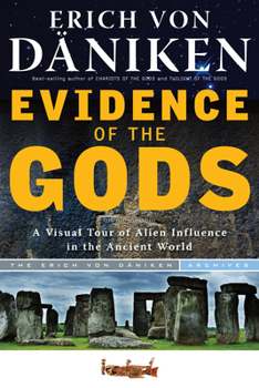 Paperback Evidence of the Gods: A Visual Tour of Alien Influence in the Ancient World Book