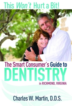Paperback This Won't Hurt a Bit!: The Smart Consumer's Guide to Dentistry Book