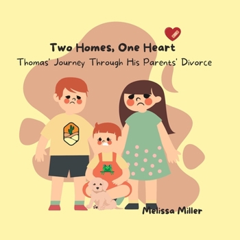 Paperback Two Homes, One Heart: Thomas' Journey Through His Parents' Divorce Book