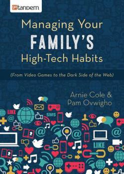 Paperback Managing Your Family's High-Tech Habits: (From Video-Games to the Dark Side of the Web) Book