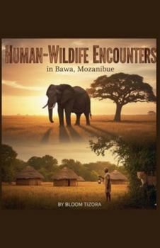 Paperback Human-Wildlife Encounters in Bawa Mozambique Book
