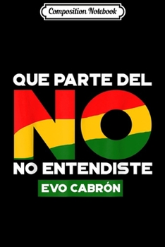 Composition Notebook: Bolivia Dijo No Libre Free Bolivian Flag Fraude Camiseta  Journal/Notebook Blank Lined Ruled 6x9 100 Pages