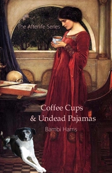 Coffee Cups and Undead Pajamas