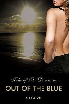 Out of the Blue - Book #1 of the Tales of the Dominion