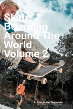 Paperback Skateboarding Around The World: Volume 2: beautiful pictures of skateboarding Book