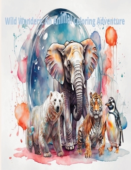 Paperback Wild Wonders: An Animal Coloring Adventure Book