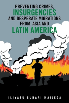 Paperback Preventing Crimes, Insurgencies and Desperate Migrations from Asia and Latin America Book