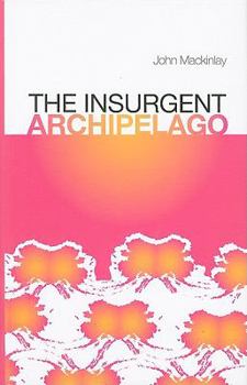 Hardcover The Insurgent Archipelago (Columbia/Hurst) Book