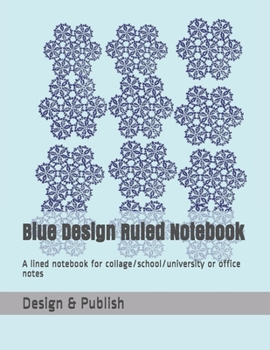 Paperback Blue Design Ruled Notebook: A lined notebook for collage/school/university or office notes Book