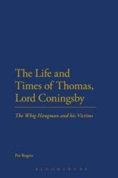 Paperback The Life and Times of Thomas, Lord Coningsby: The Whig Hangman and His Victims Book