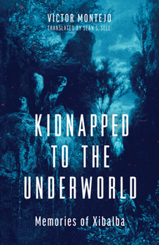 Paperback Kidnapped to the Underworld: Memories of Xibalba Volume 95 Book