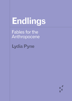 Paperback Endlings: Fables for the Anthropocene Book