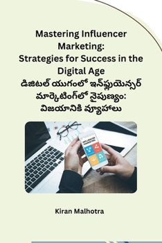 Paperback Mastering Influencer Marketing: Strategies for Success in the Digital Age [Telugu] Book