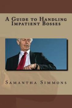 Paperback A Guide to Handling Impatient Bosses Book