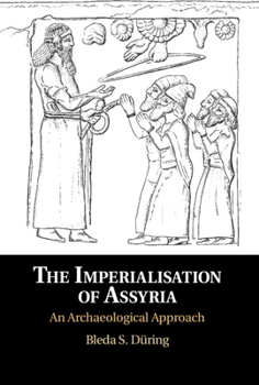Hardcover The Imperialisation of Assyria Book