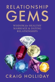 Paperback Relationship Gems: WISDOM for HEALTHY MARRIAGE & DATING RELATIONSHIPS Book