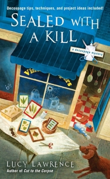Sealed with a Kill - Book #3 of the A Decoupage Mystery
