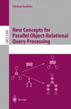 Paperback New Concepts for Parallel Object-Relational Query Processing Book