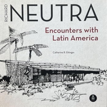 Paperback Richard Neutra: Encounters with Latin America Book