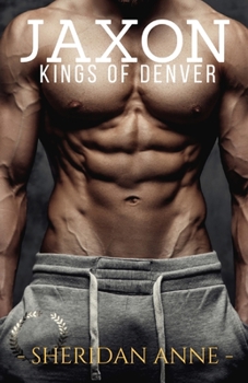 Jaxon - Book #2 of the Kings of Denver