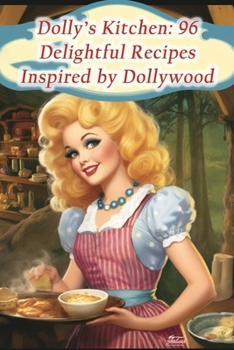 Paperback Dolly's Kitchen: 96 Delightful Recipes Inspired by Dollywood Book