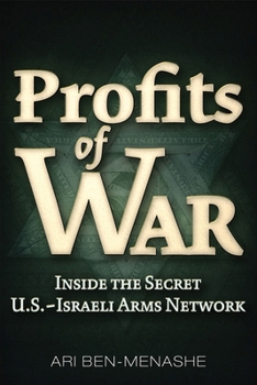 Paperback Profits of War: Inside the Secret U.S.-Israeli Arms Network Book