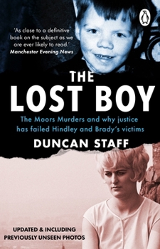 Paperback The Lost Boy: The Moors Murders and Why Justice Has Failed Hindley and Brady's Victims Book