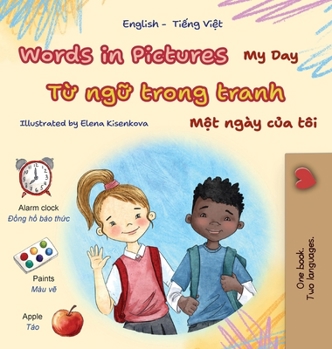 Words in Pictures - My Day (English Vietnamese Bilingual Children's Book) (English Vietnamese Bilingual Collection) (Vietnamese Edition)
