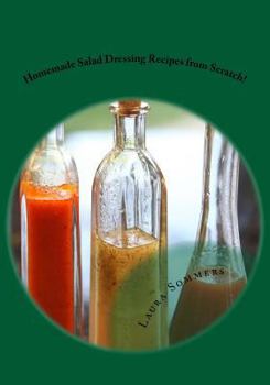 Paperback Homemade Salad Dressing Recipes from Scratch! Book