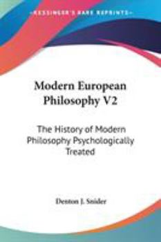 Paperback Modern European Philosophy V2: The History of Modern Philosophy Psychologically Treated Book