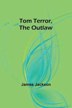 Paperback Tom Terror, the Outlaw Book