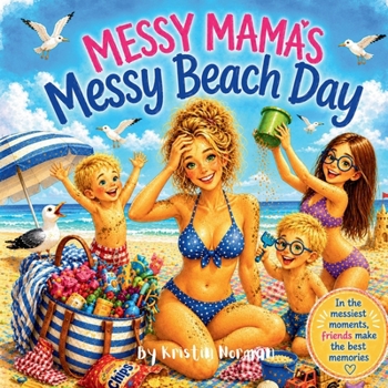 Messy Mama's Messy Beach Day (Messy Mama Books)
