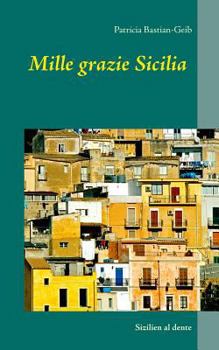 Paperback Mille grazie Sicilia: Sizilien al dente [German] Book