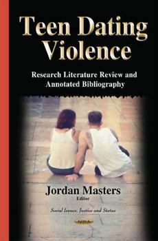 Paperback Teen Dating Violence: Research Literature Review and Annotated Bibliography (Social Issues, Justice and Status) Book