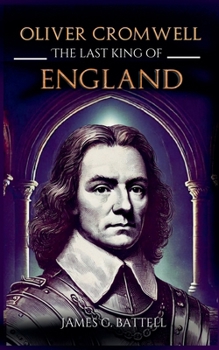 Paperback Oliver Cromwell: The Last King of England Book
