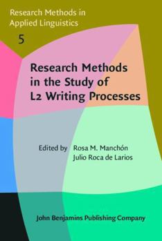 Hardcover Research Methods in the Study of L2 Writing Processes (Research Methods in Applied Linguistics, 5) Book