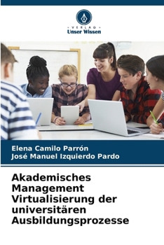 Paperback Akademisches Management Virtualisierung der universitären Ausbildungsprozesse [German] Book