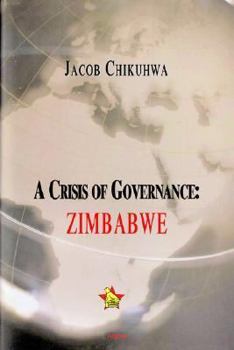 Paperback A Crisis of Governance: Zimbabwe Book