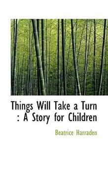 Things Will Take a Turn : A Story for Children