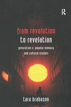 Paperback From Revolution to Revelation: Generation X, Popular Memory and Cultural Studies Book