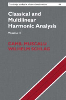 Hardcover Classical and Multilinear Harmonic Analysis Book