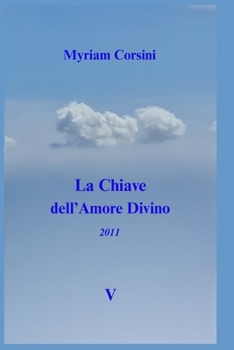 La Chiave dell'Amore Divino: (2011) V