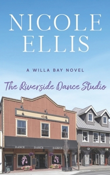 Paperback The Riverside Dance Studio: A Willa Bay Novel Book