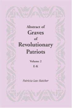 Paperback Abstract of Graves of Revolutionary Patriots: Volume 2, E-K Book