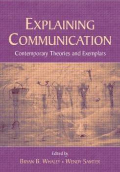 Paperback Explaining Communication: Contemporary Theories and Exemplars Book