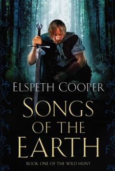 Songs of the Earth - Book #1 of the Wild Hunt