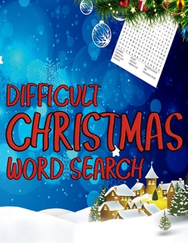 Difficult Christmas Word Search: Exercise Your Brain and Fill Your Heart With Christmas Spirit