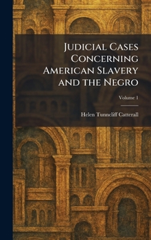 Hardcover Judicial Cases Concerning American Slavery and the Negro Book