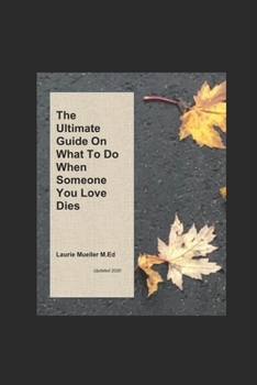 Paperback The Ultimate Guide on What To Do When Someone You Love Dies Book